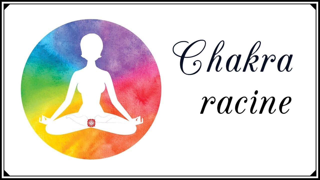 Rééquilibrer le chakra racine